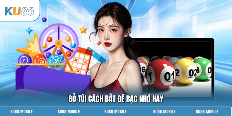 Bỏ túi cách bắt đề bạc nhớ hay