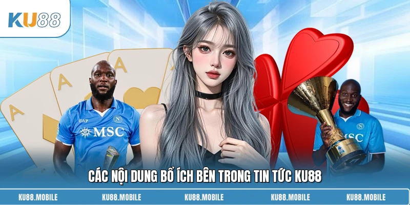 Các nội dung bổ ích bên trong tin tức KU88
