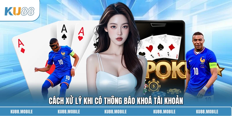 Cách xử lý khi có thông báo khoá tài khoản