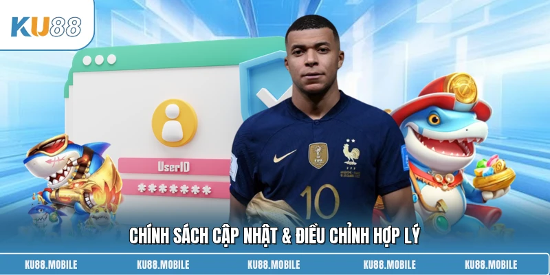 Chính sách cập nhật & điều chỉnh hợp lý