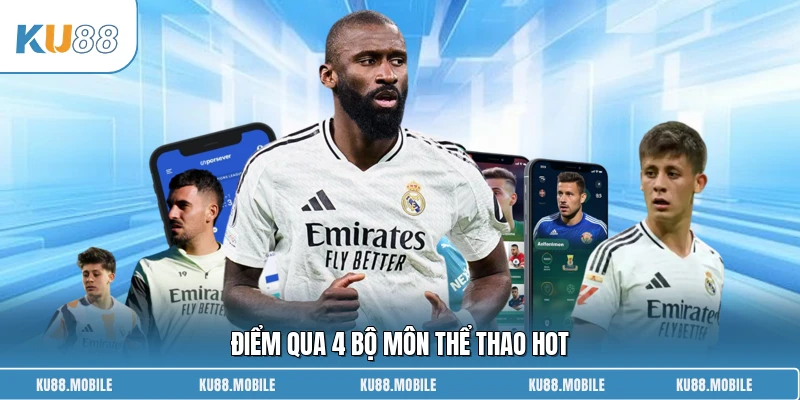 Điểm qua 4 bộ môn thể thao hot