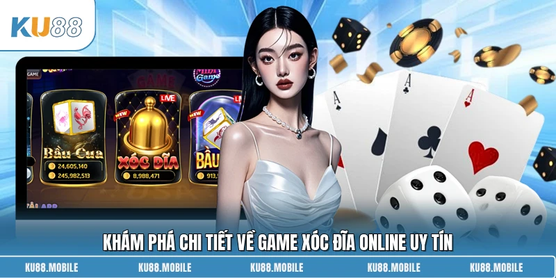 Khám phá chi tiết về game Xóc Đĩa online uy tín