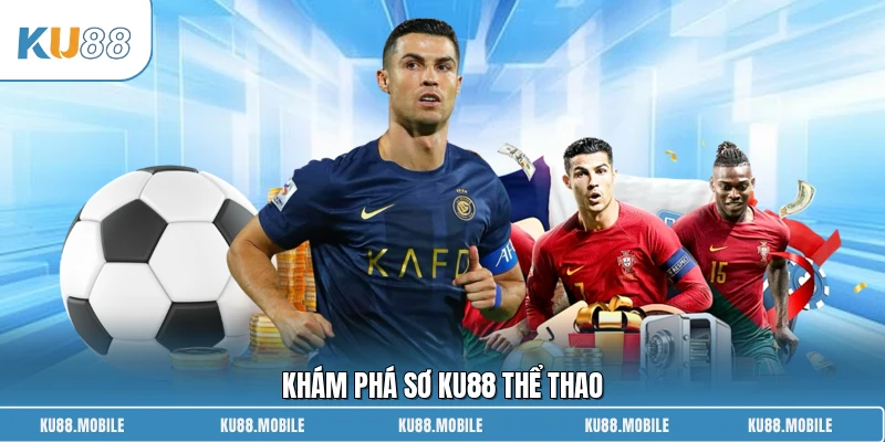 Khám phá sơ KU88 thể thao