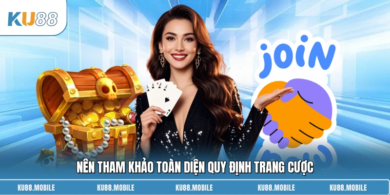 Nên tham khảo toàn diện quy định trang cược