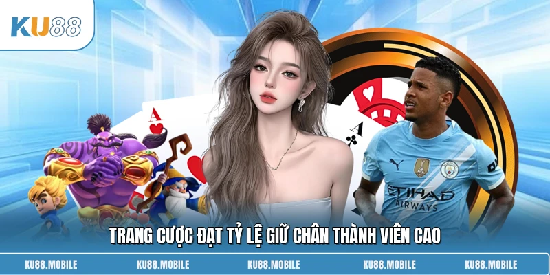 Trang cược đạt tỷ lệ giữ chân thành viên cao